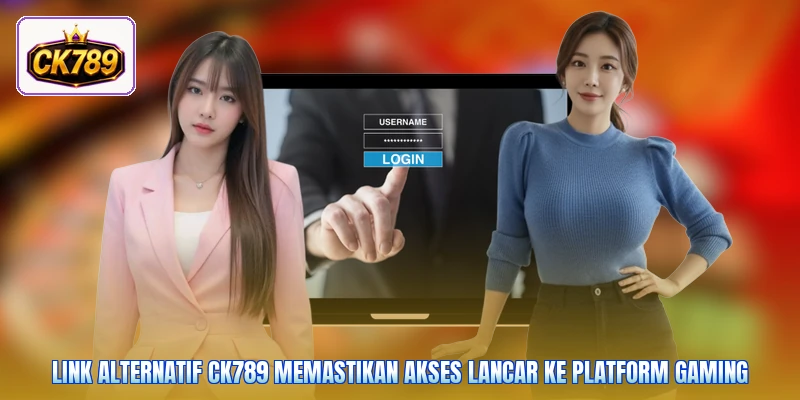 Link alternatif Ck789 memastikan akses lancar ke platform gaming