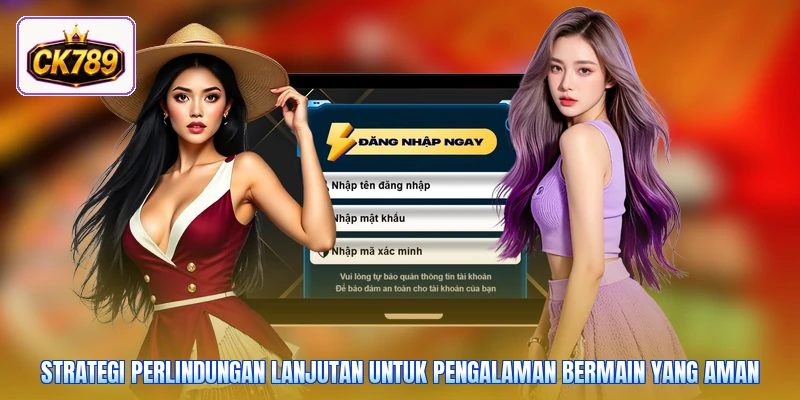 Strategi perlindungan lanjutan untuk pengalaman bermain yang aman